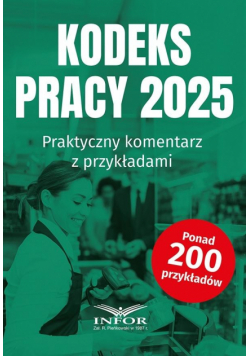 Kodeks Pracy 2025. Praktyczny komentarz