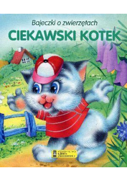 Bajeczki o zwierzętach - Ciekawski kotek