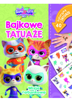 Misja ratunkowa. Bajkowe tatuaże. Disney Junior Superkoty Puszysta Moc