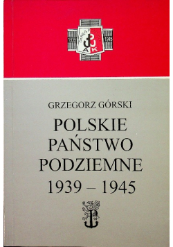 Polskie państwo podziemne 1939 - 45