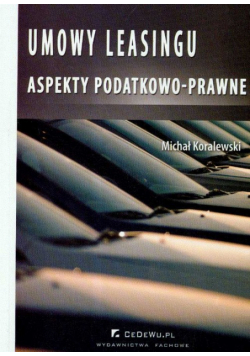 Umowy leasingu aspekty podatkowo-prawne