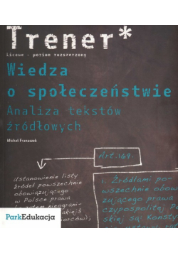 Trener. Wiedza o społeczeństwie Analiza tekstów źródłowych