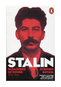 Stalin Volume 1 Paradoxes of Power 1878 - 1928