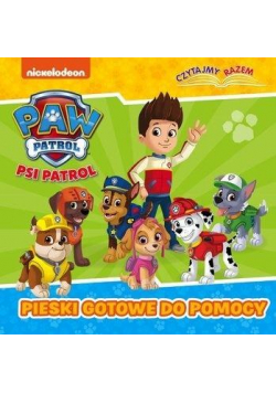 Psi Patrol. Czytajmy Razem. Pieski gotowe