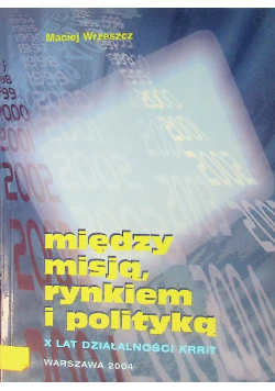 Między misją, rynkiem i polityką X lat działalności KRRIT