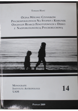 Ocena wpływu czynników psychospołecznych na stopień i kierunek odchyleń reakcji fenotypowych u dzieci z nadpobudliwością psychoruchową
