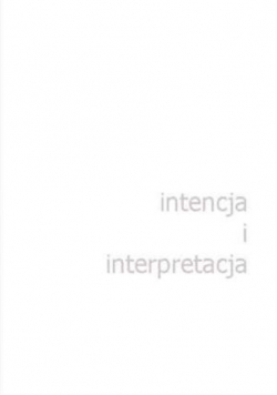 Intencja i Interpretacja