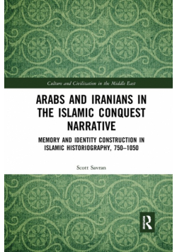 Arabs and Iranians in the Islamic Conquest Narrative
