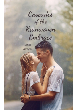 Cascades of the Rainwoven Embrace