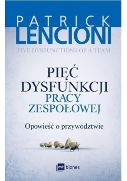 Pięć dysfunkcji pracy zespołowej