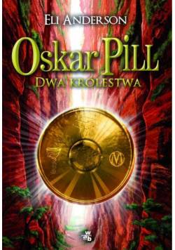 Oskar Pill: Dwa Królestwa