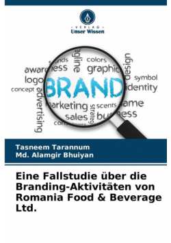 Eine Fallstudie über die Branding-Aktivitäten von Romania Food & Beverage Ltd.