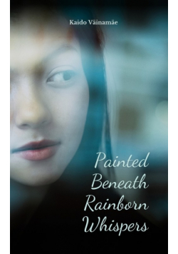 Painted Beneath Rainborn Whispers