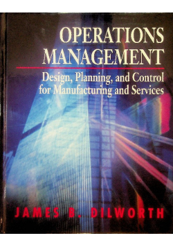 Operations Management Design, Planning, and Control for Manufacturing and Services