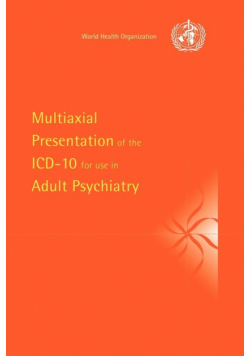 Multiaxial Presentation of the ICD-10 for Use in Adult Psychiatry