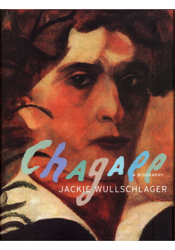Chagall A Biography