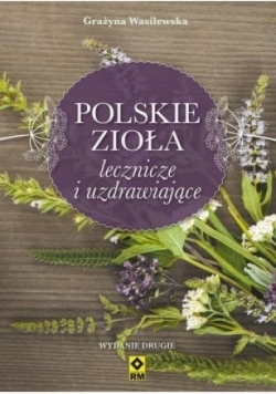 Polskie zioła lecznicze i uzdrawiające
