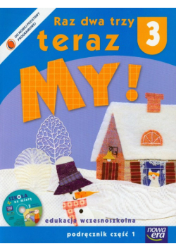 Raz dwa trzy teraz My 3: Podręcznik część 1 + CD