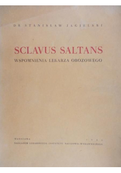 Sclavus Saltans  Wspomnienia lekarza obozowego  1946 r.