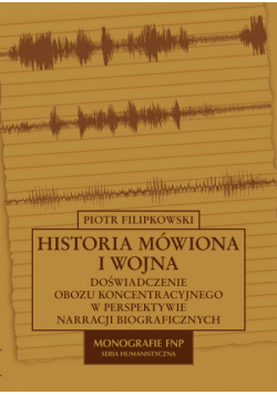 Filipkowski Piotr - Historia mówiona i wojna