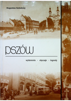 Pszów Wydarzenia Obyczaje Legendy + autograf Kołodzieja