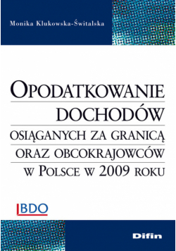Opodatkowanie dochodów osiąganych za granicą oraz obcokrajowców w Polsce w 2009 roku