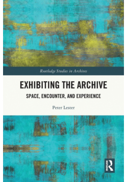 Exhibiting the Archive
