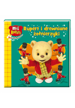 Miś Rupert i drewniane żołnierzyki