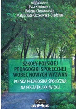 Szkoły Polskiej pedagogiki społecznej wobec nowych wyzwań