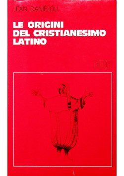 Le Origini del Cristianesimo Latino