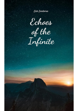 Echoes of the Infinite