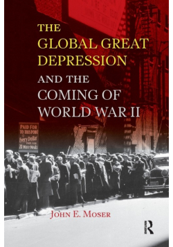 Global Great Depression and the Coming of World War II
