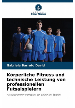 Körperliche Fitness und technische Leistung von professionellen Futsalspielern