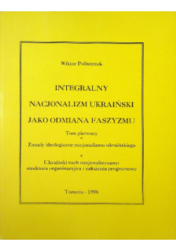 Integralny nacjonalizm ukraiński jako odmiana faszyzmu, Tom I