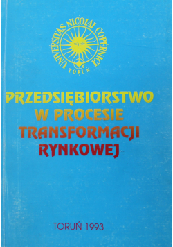 Przedsiębiorstwo w procesie transformacji rynkowej