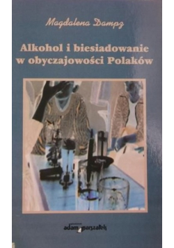 Alkohol i biesiadowanie w obyczajowości Polaków