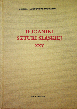 Roczniki Sztuki Śląskiej XXV
