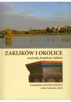 Zaklików i okolice Przyroda krajobraz kultura