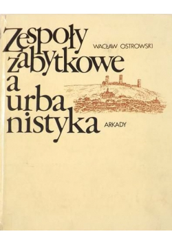 Zespoły zabytkowe a urbanistyka