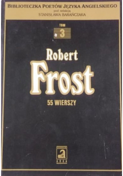 Robert Frost 55 wierszy tom 3