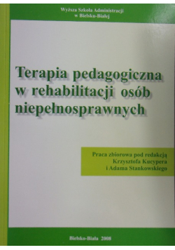 Terapia pedagogiczna w rehabilitacji osób niepełnosprawnych