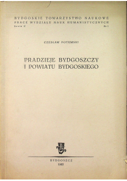 Pradzieje Bydgoszczy i Powiatyu Bydgoskiego