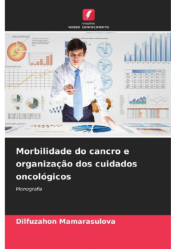 Morbilidade do cancro e organização dos cuidados oncológicos
