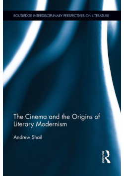 The Cinema and the Origins of Literary Modernism