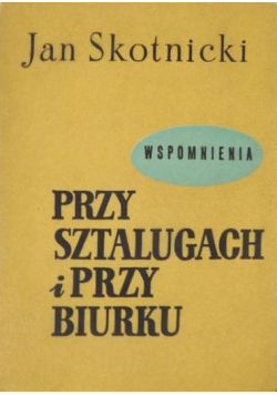 Przy sztalugach i przy biurku Wspomnienia