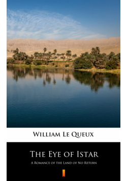 The Eye of Istar. A Romance of the Land of No Return