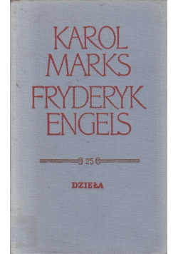 Karol Marks Fryderyk Engels Dzieła Tom 25