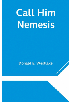 Call Him Nemesis