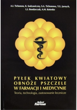 Pyłek kwiatowy obnóże pszczele w farmacji i medycynie