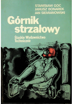 Górnik strzałowy w kopalniach węgla kamiennego